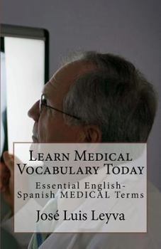 Paperback Learn Medical Vocabulary Today: Essential English-Spanish MEDICAL Terms Book