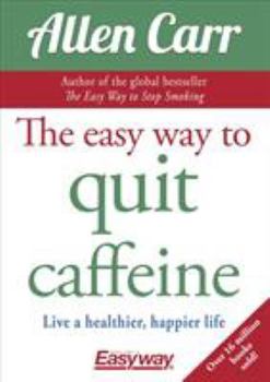 Paperback The Easy Way to Quit Caffeine Book