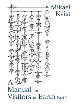 Paperback A Manual for Visitors of Earth, Part 1: Basic understanding of human nature Book