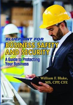 Paperback Blueprint for Business Safety and Security: A Guide to Protecting Your Business Book