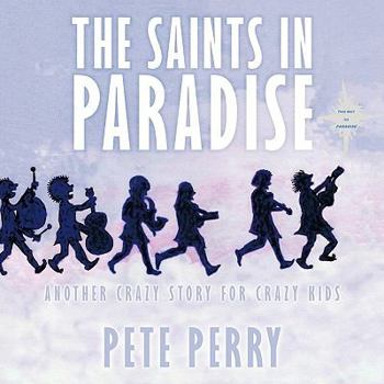 Paperback The Saints in Paradise: Another Crazy Story for Crazy Kids Book