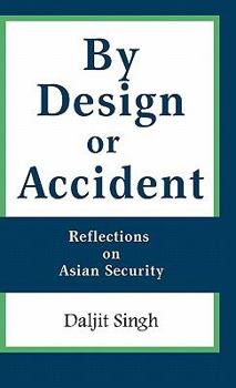 Hardcover By Design or Accident: Reflections on Asian Security Book