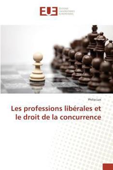 Paperback Les Professions Libérales Et Le Droit de la Concurrence [French] Book