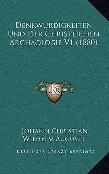 Paperback Denkwurdigkeiten Und Der Christlichen Archaologie V1 (1880) [German] Book