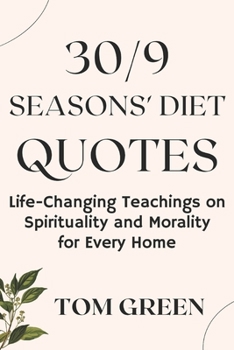 Paperback 30/9 Seasons' Diet Quotes: Life-Changing Teachings on Spirituality and Morality for Every Home Book