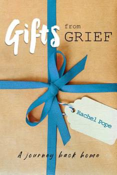 Paperback Gifts from Grief: A Journey Back Home Book