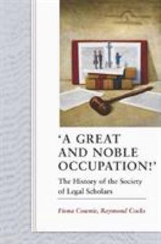 Hardcover 'A Great and Noble Occupation!': The History of the Society of Legal Scholars Book