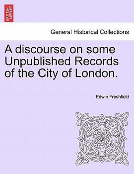 Paperback A Discourse on Some Unpublished Records of the City of London. Book