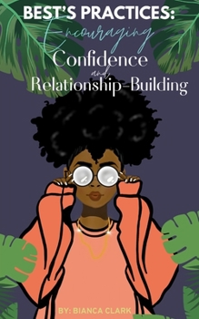 Paperback Best's Practices: Encouraging Confidence and Relationship-Building Book