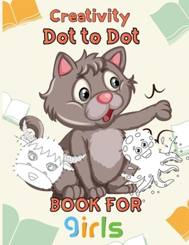 Paperback Creativity Dot to Dot Book For Girls: 8.5''x11''/dot to dot coloring book