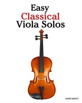 Paperback Easy Classical Viola Solos: Featuring music of Bach, Mozart, Beethoven, Vivaldi and other composers. Book