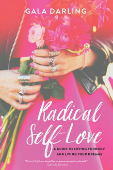 Paperback Radical Self-Love: A Guide to Loving Yourself and Living Your Dreams Book