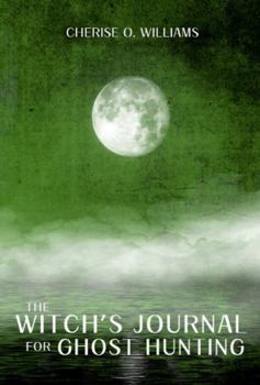 The Witch's Journal For Ghost Hunting