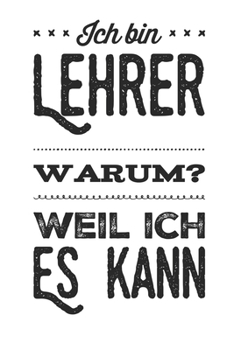 Paperback Lehrer weil ich es kann: Praktischer Wochenplaner für ein ganzes Jahr. 53 Seiten A5 [German] Book