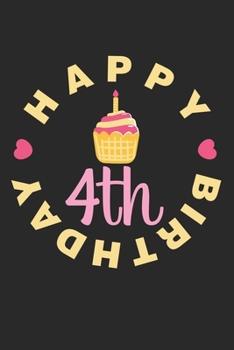 Happy 4th Birthday: Calendar, weekly planner, diary, notebook, book 105 pages in softcover. One week on one double page. For all appointments, notes ... to take down and not forget. For 52 weeks.