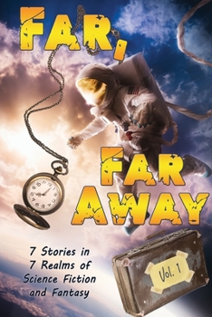 Paperback Far, Far Away: 7 Stories in 7 Realms of Science Fiction and Fantasy Book