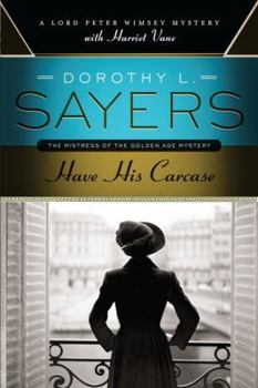 Have His Carcase - Book #2 of the Lord Peter Wimsey & Harriet Vane Original Series