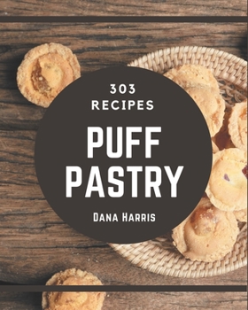 Paperback 303 Puff Pastry Recipes: More Than a Puff Pastry Cookbook Book