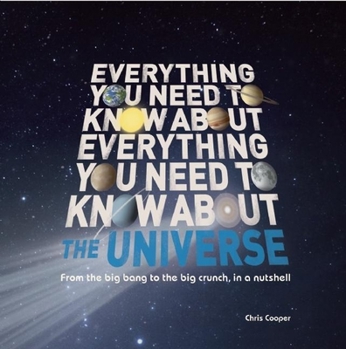 Paperback Everything You Need to Know about the Universe: From the Big Bang to the Big Crunch, in a Nutshell Book