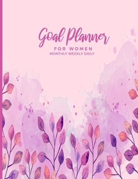 Paperback Goal Planner For Women Monthly Weekly Daily: Blank Undated Goals Journal Notebook; Productivity & Accountability Workbook; Take Action Personal Diary; Book