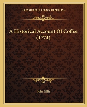 Paperback A Historical Account Of Coffee (1774) Book