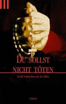 Paperback Du sollst nicht töten. Zwölf Verbrechen aus der Bibel. [German] Book