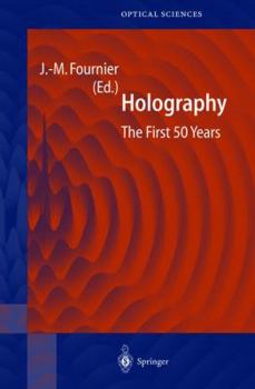 Holography: The First 50 Years: 78 (Series in Optical Sciences)