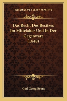 Paperback Das Recht Des Besitzes Im Mittelalter Und In Der Gegenwart (1848) [German] Book