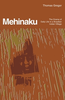 Paperback Mehinaku: The Drama of Daily Life in a Brazilian Indian Village Book