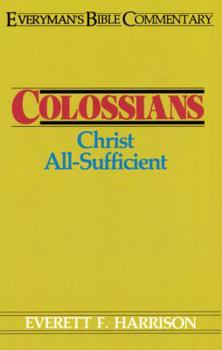 Paperback Colossians- Everyman's Bible Commentary: Christ All-Sufficient Book