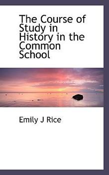 Paperback The Course of Study in History in the Common School Book