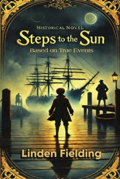 Paperback Steps To The Sun: A Historical Novel Based on True Events Book