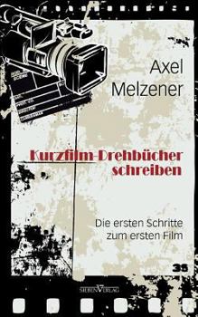 Paperback Kurzfilm-Drehbücher schreiben: Die ersten Schritte zum ersten Film [German] Book