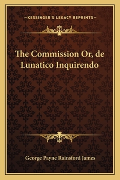 Paperback The Commission Or, de Lunatico Inquirendo Book