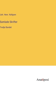 Hardcover Samlade Skrifter: Tredje Bandet [Swedish] Book