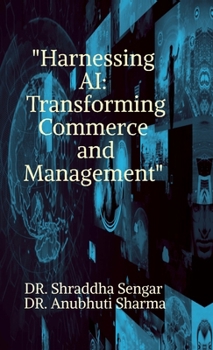 Hardcover "Harnessing AI: Transforming Commerce and Management" Book