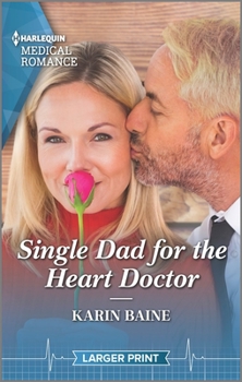 Mass Market Paperback Single Dad for the Heart Doctor: Fall in Love with a Single Dad This Valentine's Day! [Large Print] Book