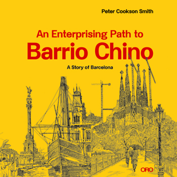 Paperback An Enterprising Path to Barrio Chino: A Story of Barcelona Book