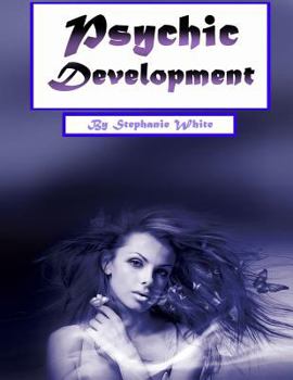 Paperback Psychic Development: Psychometry, Numerology, and Psychic Dreams Clarified Book