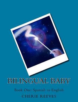 Paperback Bilingual Baby: Book One: Spanish to English Book