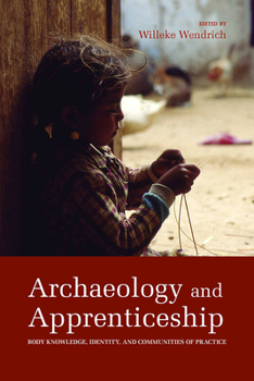 Hardcover Archaeology and Apprenticeship: Body Knowledge, Identity, and Communities of Practice Book