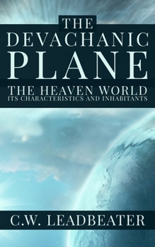 Devachanic Plane or The Heaven World - Book #6 of the sophical Manuals