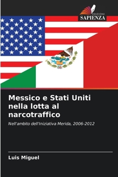 Paperback Messico e Stati Uniti nella lotta al narcotraffico [Italian] Book