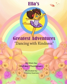 Paperback Ella's Greatest Adventures: Dancing with Kindness: Dancing with Kindness Book