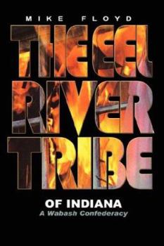 Paperback The Eel River Tribe of Indiana Book