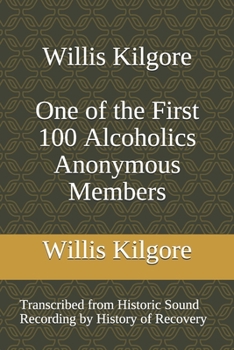 Paperback Willis Kilgore One of the First 100 Alcoholics Anonymous Members Book