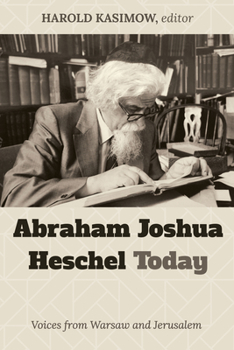 Paperback Abraham Joshua Heschel Today: Voices from Warsaw and Jerusalem Book