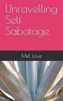 Paperback Unravelling Self Sabotage Book