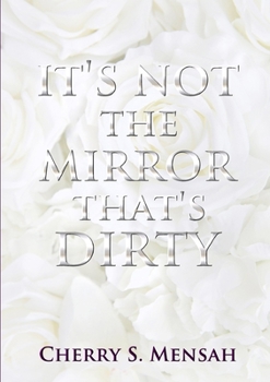 Paperback It's Not the Mirror That's Dirty Book