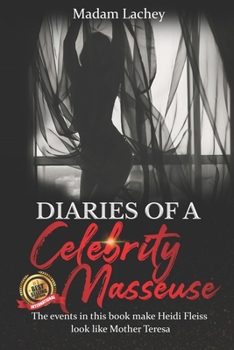 Paperback Diaries of a Celebrity Masseuse: Celebrity Masseuse Chronicles Book